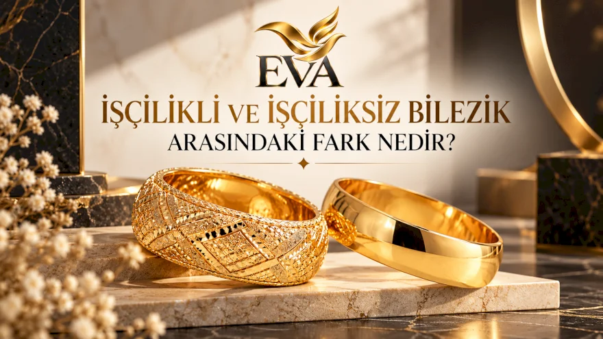 İşçilikli ve İşçiliksiz Bilezik Arasındaki Fark Nedir?
